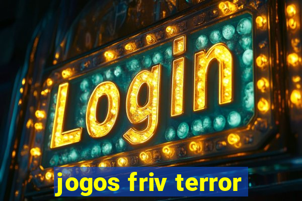 jogos friv terror